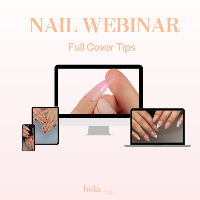 Bela Beauty College Nail Webinar - BIAB + Full Cover Tips